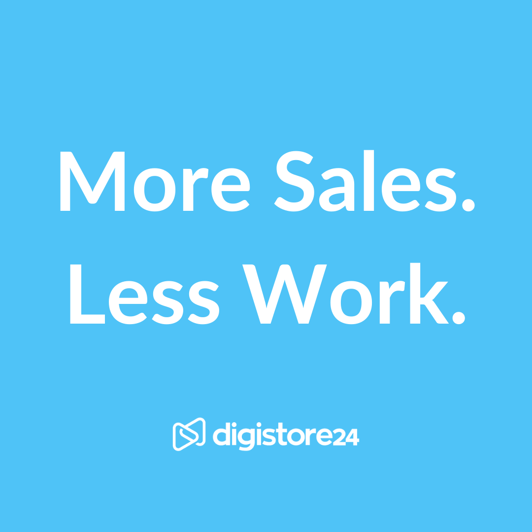 More Sales. Less Work. Digistore24