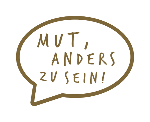 Mut, anders zu sein!