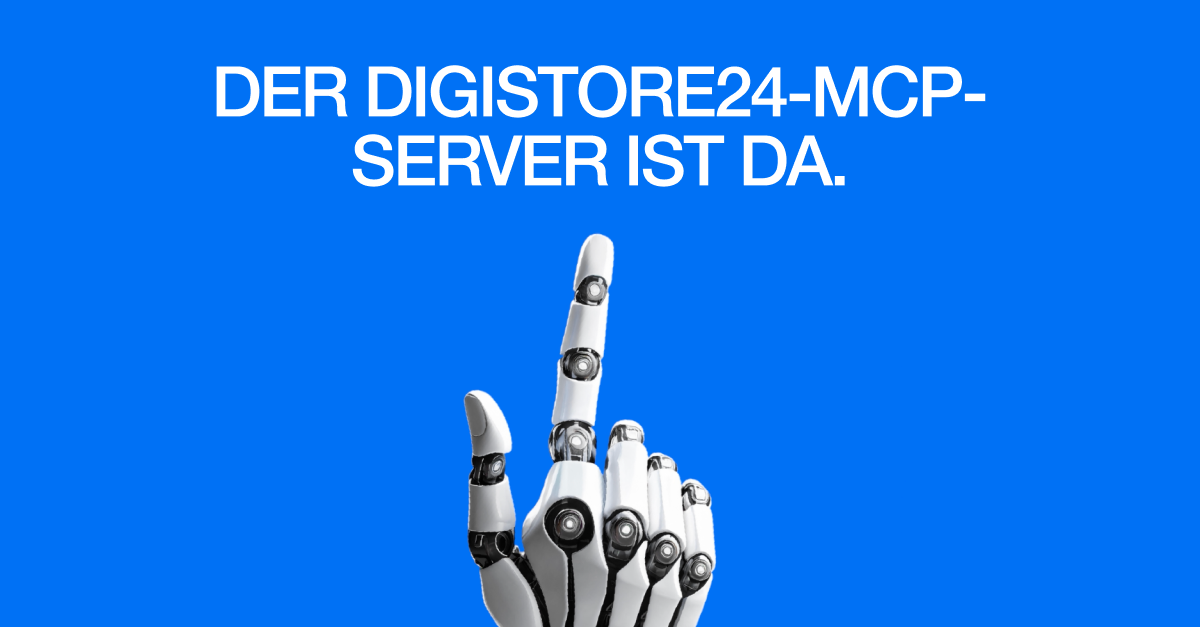 Eine Roboter Hand vor blauem HIntergrund zeigt mit dem Zeigefinger auf den Text "Der Digistore24-MCP-Server ist da"