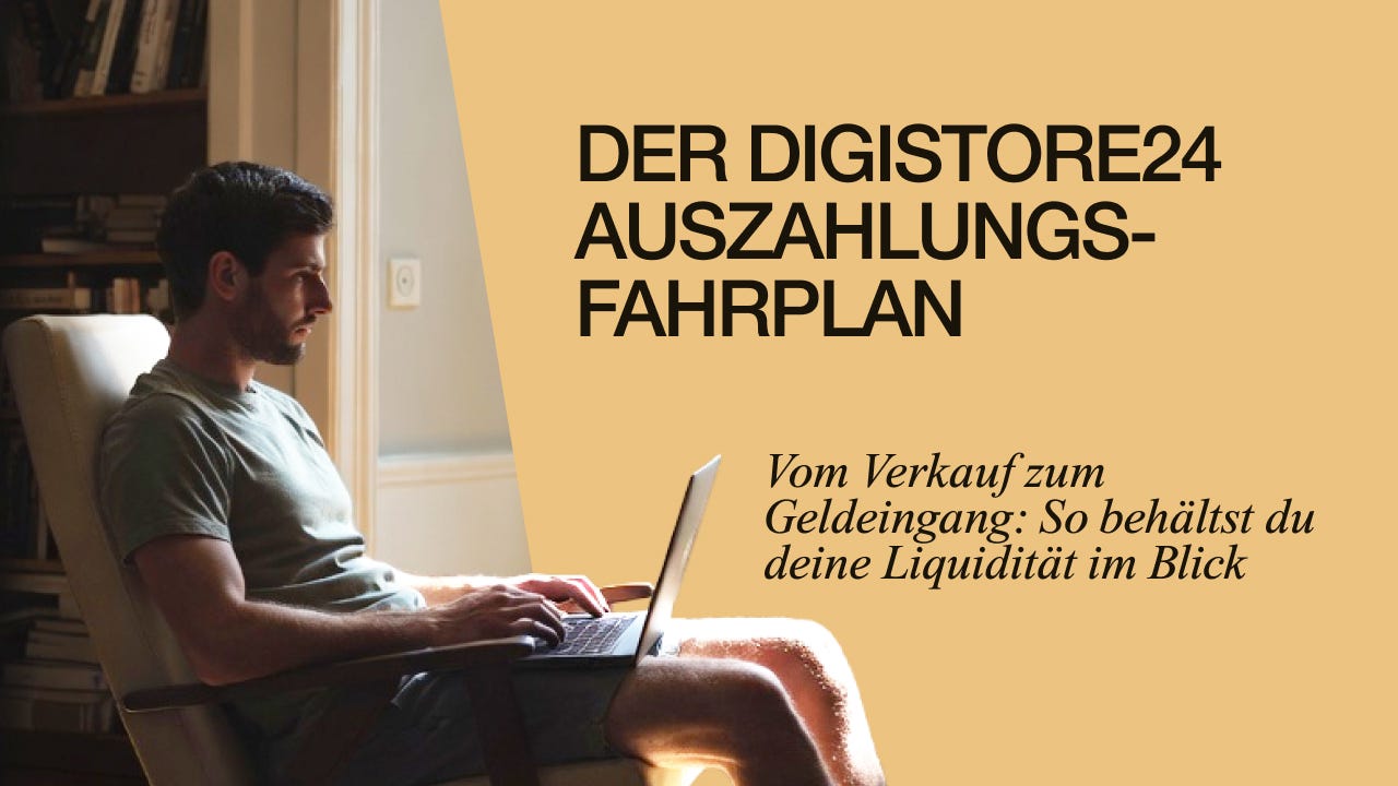 Ein Mann sitzt mit Laptop auf dem Schoß auf einem Stuhl, daneben steht: "Der Digistore24 Auszahlungs-Fahrplan. Vom Verkauf zum Geldeingang: So behältst du deine Liquidität im Blick."