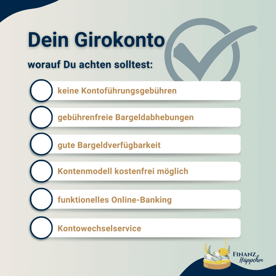 Worauf Du bei der Wahl Deines Girokontos achten solltest: keine Kontoführungsgebühren, gebührenfreie Bargeldabhebungen, gute Bargeldverfügbarkeit, Kontenmodell kostenfrei möglich, funktionelles Online-Banking sowie Kontowechselservice. 