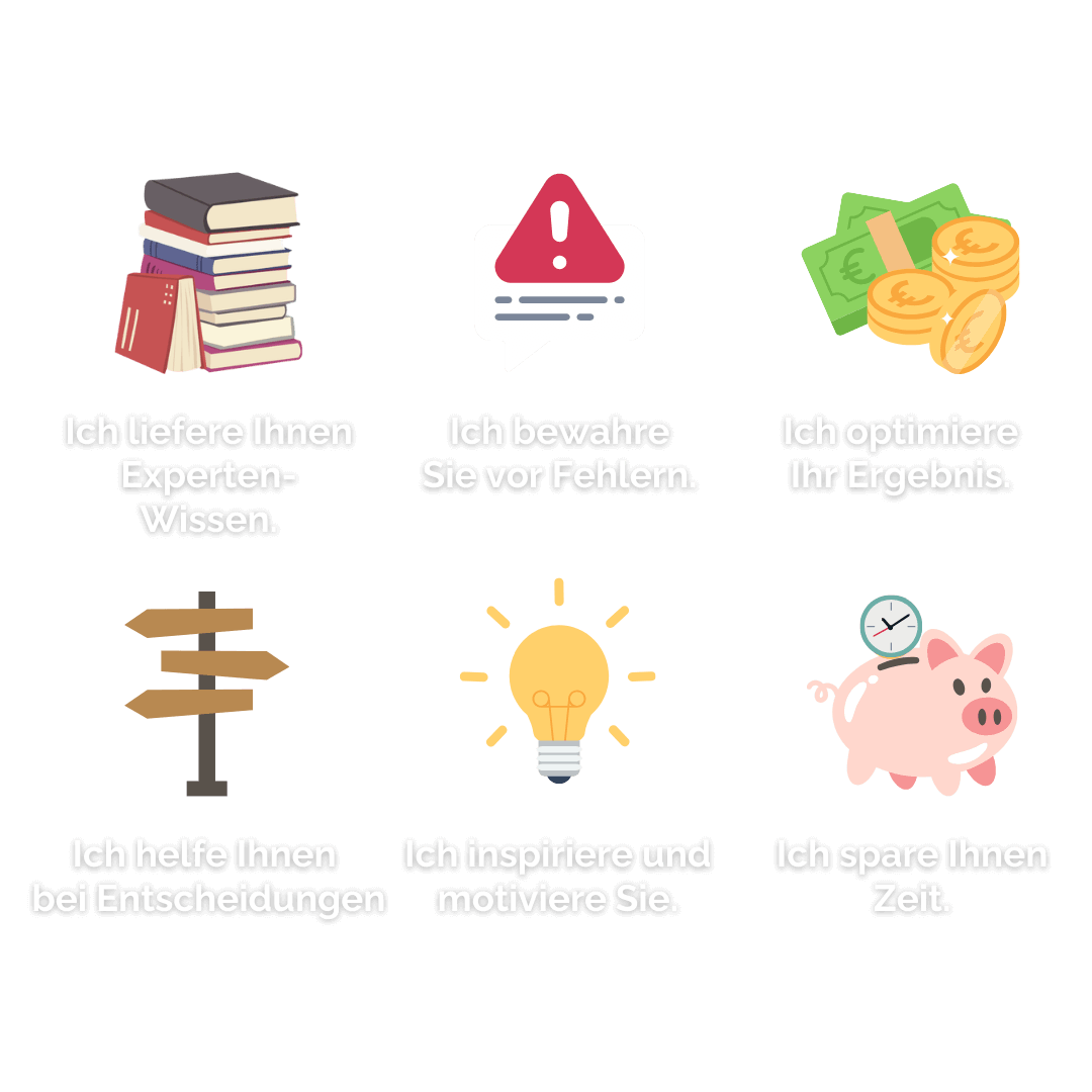 Sechs farbige Icons, die die Mehrwerte einer Finanzberatung darstellen. 'Ich liefere Ihnen Experten-Wissen' neben einem Stapel Bücher. 'Ich bewahre Sie vor Fehlern' neben einem Ausrufezeichen in einer Sprechblase. 'Ich optimiere Ihr Ergebnis' neben Münzen und Geldscheinen. 'Ich helfe Ihnen bei Entscheidungen' neben einem Wegweiser. 'Ich inspiriere und motiviere Sie' neben einer leuchtenden Glühbirne. 'Ich spare Ihnen Zeit' neben einer Uhr auf einem Sparschwein.