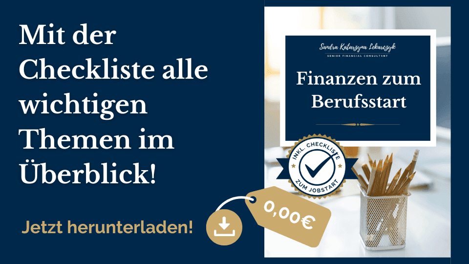 Gratis-Download der Checkliste 'Finanzen zum Berufsstart' von Sandra Katarzyna Lekarczyk, Senior Financial Consultant. Das Bild zeigt die Titelseite des E-Books auf einem modernen, hellen Arbeitsplatz mit Stifthalter und Checkliste-Symbol. Ideal für Jobeinsteiger, um einen Überblick über die wichtigsten Finanzthemen zu erhalten und finanziell gut in das Berufsleben zu starten.