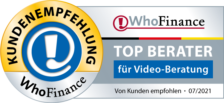 Kundenempfehlung WhoFinance - TOP BERATER für Video-Beratung, empfohlen von Kunden im Juli 2021. Das Design zeigt ein rundes Siegel mit einem gold-weißen Rand und dem WhoFinance-Logo in Blau und Weiß. Unter dem Logo verläuft ein roter Balken mit der Aufschrift TOP BERATER für Video-Beratung in weißer Schrift. Darunter befindet sich ein grauer Balken mit der Empfehlung Von Kunden empfohlen - 07/2021. Das Siegel symbolisiert Anerkennung für hervorragende Beratungsleistungen über digitale Medien.